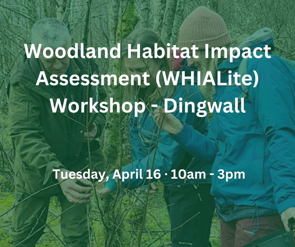 Woodland Habitat Impact Assessment (WHIALite) Workshop - Dingwall