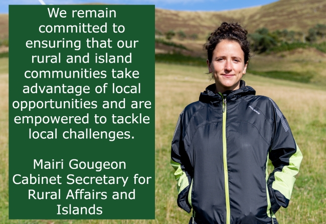 Picture of Cabinet Secretary for Rural Affairs and Islands Mairi Gougeon stating: with quote in text box: "We remain committed to ensuring that our rural and island communities take advantage of local opportunities and are empowered to tackle local challenges"