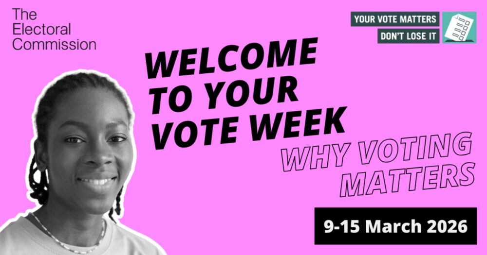 Bright pink banner announcing Vote Week from 9-15 March 2026 by The Electoral Commission with a person and voting reminder.