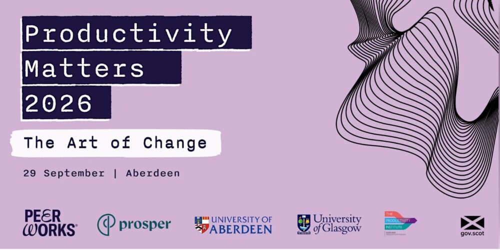 Event poster for Productivity Matters 2026 titled 'The Art of Change' happening on 29 September in Aberdeen with logos of Peer Works, Prosper, University of Aberdeen, University of Glasgow, and gov.scot.